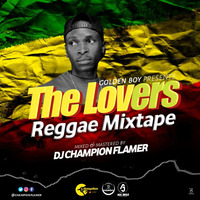  LOVERS REGGEA  OFFICIAL MIXTAPE BY DJ CHAMPION(+254 791 284 419) by DJ CHAMPION KENYA