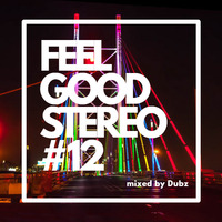 Feel Good Stereo # 12 by Dubz