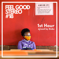 Feel Good Stereo # 18 (1st Hour) by Dubz