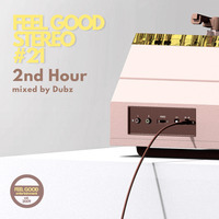Feel Good Stereo # 21 (2nd Hour) by Dubz