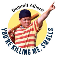 Dammit Albert Your Killin Me Smalls! (FREE DOWNLOAD) by Dj Slick Vic