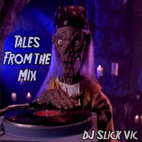 Tales From The Mix (FREE DOWNLOAD) by Dj Slick Vic