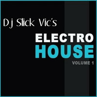 Dj Slick Vic's Uptempo Electro House Throwdown (FREE DOWNLOAD) by Dj Slick Vic
