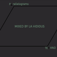 Parallelogram [Dub Techno Mix] Mixed By La Hidious by La Hidious