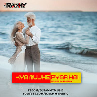 Kya Mujhe Pyaar Hai Remix - DJ RAMMY by RAMMY MUSIK