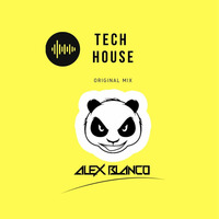Tech House (Orignal Mix) Alex Blanco by Alex Blanco
