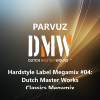 Parvuz - Hardstyle Label Megamixes #04: Dutch Master Works by Parvuz