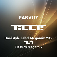 Parvuz - Hardstyle Label Megamixes #05: TiLLT! Records by Parvuz