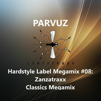 Parvuz - Hardstyle Label Megamixes #08: Zanzatraxx by Parvuz
