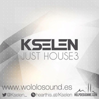 Kselen - JUST HOUSE Vol.3 by Kselen