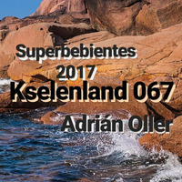 Kselenland 067 [LIVE Superbebientes 2017] by Kselen