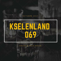 Kselenland 069 [House &amp; Tech-House Vol. 5] by Kselen