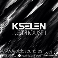 Kselen - JUST HOUSE Vol.1 by Kselen