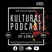 DJ Lihle /// Kultural Podcast #005 /// 20191111 by DJ Lihle