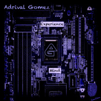 Adrival Gomez - Experience Mind (Preview)  Experience Mind E.P (Available in your store) by Adrival Gomez