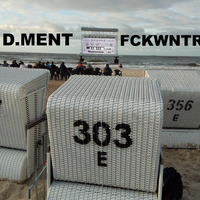 FCKWNTR by D.Ment