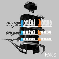 It's just Souful House Mix By Koki3 by Koki3