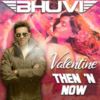 Valentine Then 'n Now 2020-DJ BHUVI VCHITRA