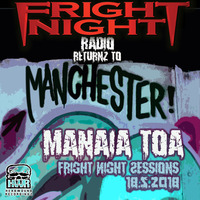 FRIGHT NIGHT RADIO SESSIONS 025: RETURNZ TO MANCHESTER by ManaiaToa
