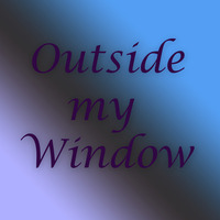 Outside my Window by XBeaZz