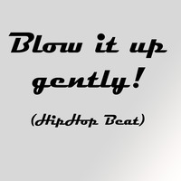Blow it up gently! (HipHop Beat) by XBeaZz