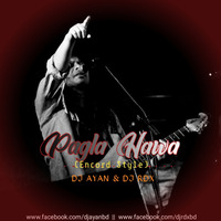 Pagla Hawa-(Encord Remix)-DJ AYAN BD Ft.DJ RDX by George Ayan
