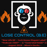 LOSE_CONTROL_(B.E)_-_AUGUST 2019_#007_-_TECH_HOUSE_PODCAST_][CONTROLED_RAGE]_[MIXED_4_DECKS] by LOSE CONTROL (B.E) - EVO 2.0