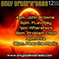 DJ Problem Child - Live On Only Old Skool Radio Presents Only Drum N Bass 12.8.2020 (2020 DNB Selection) by DJ PROBLEM CHILD
