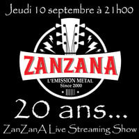 20 ans de la ZanZanA - ZanZanA Live Streaming Show - jeudi 10 septembre 2020 by ZanZanA & Jwajem Metal Podcast