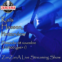 Kaïs Hassen, l'interview - ZanZanA Live Streaming Show - dimanche 8 novembre 2020 by ZanZanA & Jwajem Metal Podcast