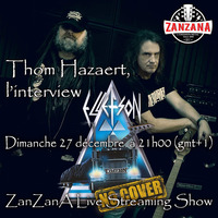 Thom Hazaert, l'interview - ZanZanA Live Streaming Shows - Dimanche 27 décembre 2020 by ZanZanA & Jwajem Metal Podcast