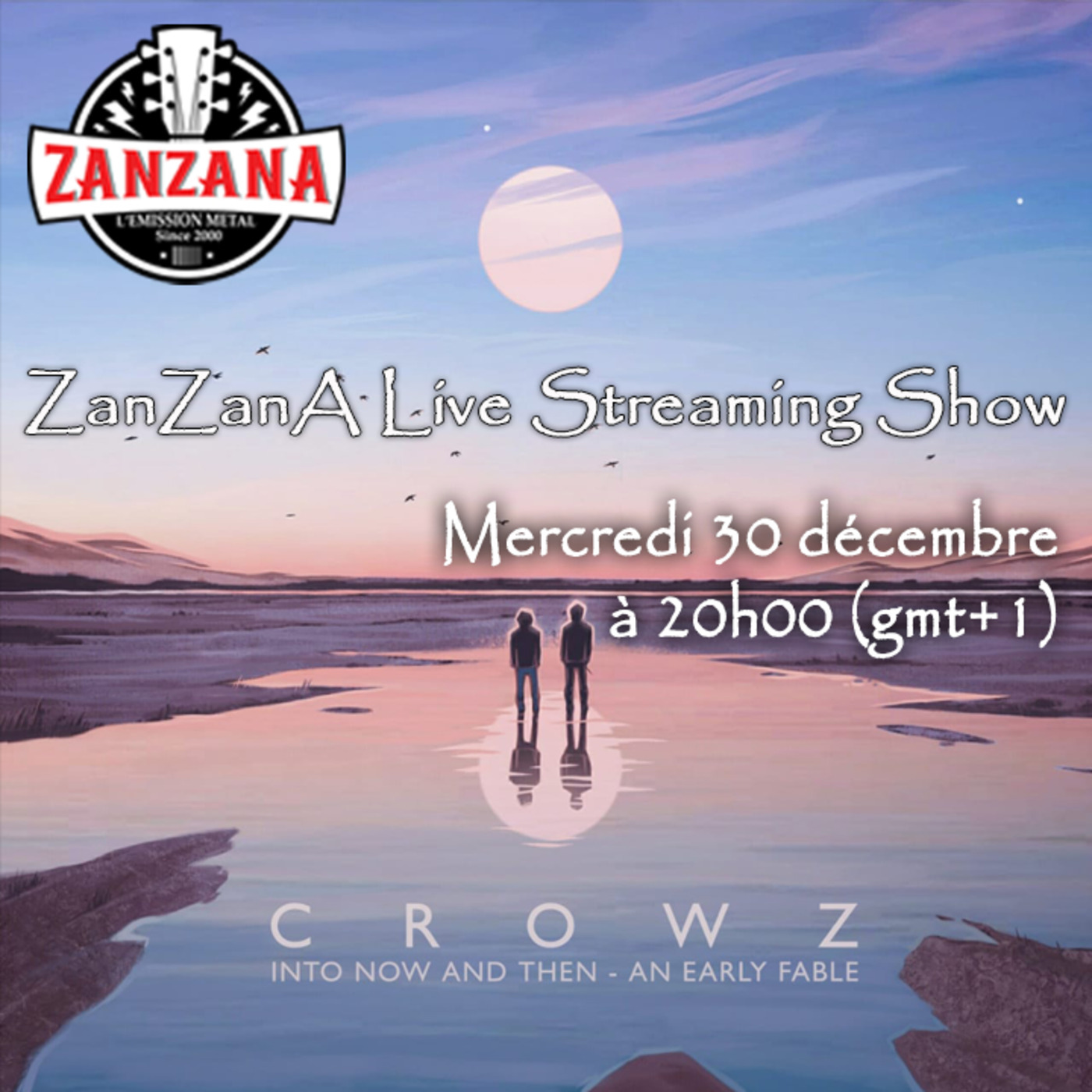 CROWZ l’interview - ZanZanA Live Streaming Show - mercredi 30 décembre 2020