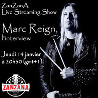 Marc Reign, l'interview - ZanZanA Live Streaming Show - jeudi 14 janvier 2021 by ZanZanA & Jwajem Metal Podcast