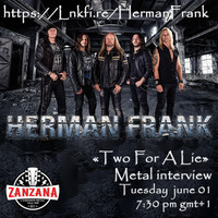 HERMAN FRANK metal interview about &quot;Two For A Lie&quot;  - ZanZanA Live Stream Metal Interview  - June 01, 2021 by ZanZanA & Jwajem Metal Podcast