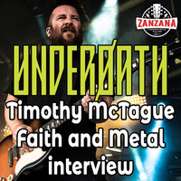 UNDERØATH Timothy (Tim) McTague Faith and Metal interview by ZanZanA & Jwajem Metal Podcast