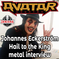 AVATAR Johannes Eckerström Hail to the King metal interview by ZanZanA & Jwajem Metal Podcast