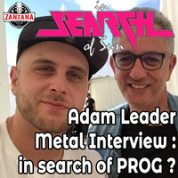 IN SEARCH OF SUN Adam Leader Metal Interview : in search of PROG ? by ZanZanA & Jwajem Metal Podcast
