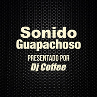 Sonido Guapashoso by dj coffee by Jamin Hernández Domínguez