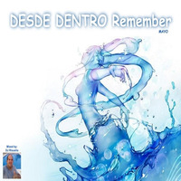 Desde Dentro Remember - Mayo by Desde Dentro - Sonido Remember