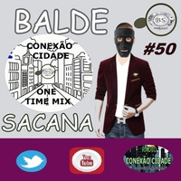 #50 MIX CONEXAO CIDADADE DANCE MUSIC COM BALDE SACANA PODCAST by Balde Sacana Podcast