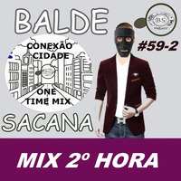 #59-2 MIX CONEXAO CIDADE COM BALDE SACANA PODCAST. SEGUNDA HORA by Balde Sacana Podcast