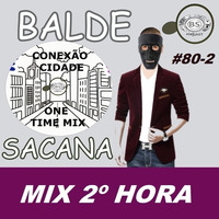 #80-2 MIX ELECTRO HOUSE NOVIDADES PESADAO COM BALDE SACANA SEGUNDA HORA by Balde Sacana Podcast