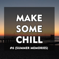 MaliNoiz - Make Some Chill #6 (Summer Memories) by MALINOIZ