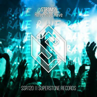 STRDMS! - Rave Rave Rave by Superstone Records