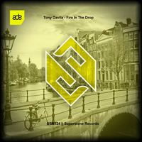 Tony Davila - Fire In The Drop by Superstone Records