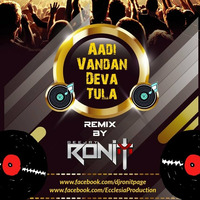 Aadi Vandan Deva Tula - Ecclesia Music feat Deejay Ronit (Official Remix) by Dj Ronit Gospel