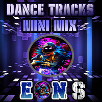 Dance Tracks Mini Mix Vol 1 by Eon_S