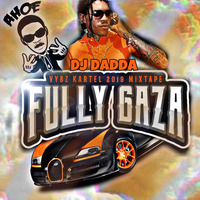 Vybz Kartel 2019 | FULLY GAZA MIXTAPE 2K19 | FREE WORLBOSS | DANCEHALL MIX 2019 by DJ DADDA