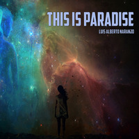 This is paradise by Luis Alberto Naranjo
