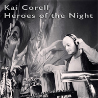 Kai Corell - Heroes of the Night - 126 bpm - Feb. 2020 by Kai Corell
